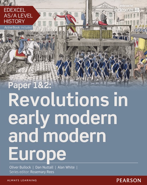 Edexcel AS/A Level History, Paper 1&2: Revolutions in early modern and modern Europe