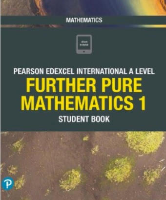 Edexcel International A Level Mathematics Further Pure 1 Student Book